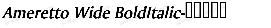 Ameretto Wide BoldItalic字体转换